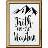 Faith Can Move Mountains Novelty Metal Parking Sign 9" x 12" (P)