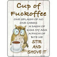 Cup of Fuckoffee Novelty Metal Parking Sign 9" x 12" (P)