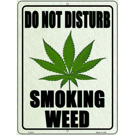 Do Not Disturb Smoking Weed Novelty Metal Parking Sign 9" x 12" (P)