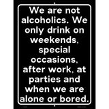 We Are Not Alcoholics Novelty Metal Parking Sign 9" x 12" (P)