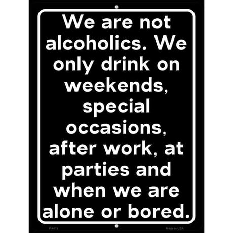 We Are Not Alcoholics Novelty Metal Parking Sign 9" x 12" (P)