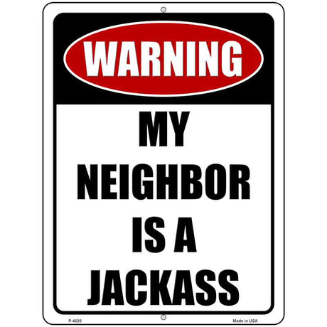 Neighbor is a Jackass Novelty Metal Parking Sign 9" x 12" (P)