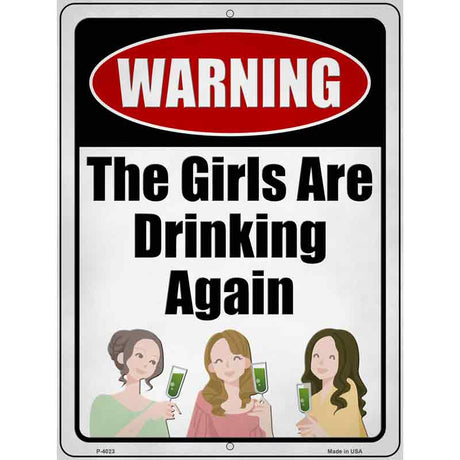 Girls Are Drinking Again Novelty Metal Parking Sign 9" x 12" (P)