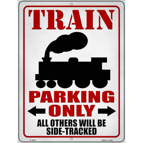 Train Parking Only Novelty Metal Parking Sign 9" x 12" (P)