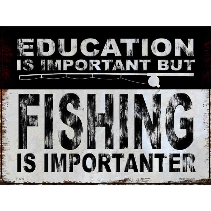 Fishing is Importanter Novelty Metal Parking Sign 9" x 12" (P)