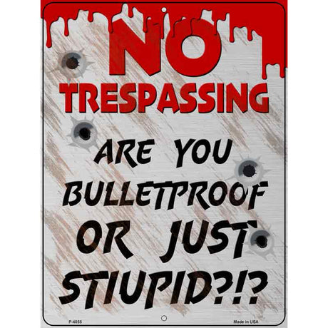 Are Your Bulletproof Novelty Metal Parking Sign 9" x 12" (P)