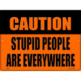 Caution Stupid People Novelty Metal Parking Sign 9" x 12" (P)