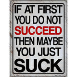 If At First You Do Not Succeed Novelty Metal Parking Sign 9" x 12" (P)