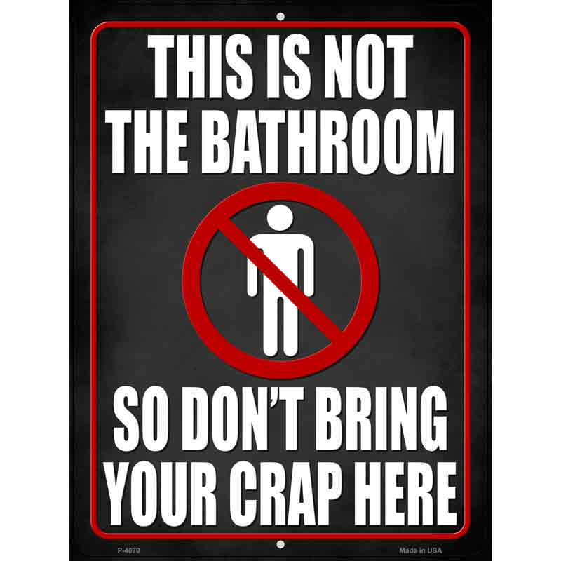 This is Not a Bathroom Novelty Metal Parking Sign 9" x 12" (P)