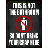 This is Not a Bathroom Novelty Metal Parking Sign 9" x 12" (P)