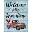 Welcome to our Farm House Novelty Metal Parking Sign 9" x 12" (P)