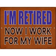 Now I Work For My Life Novelty Metal Parking Sign 9" x 12" (P)