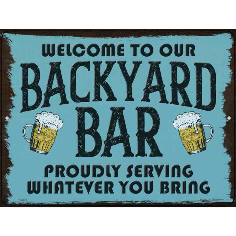 Welcome to our Backyard Bar Novelty Metal Parking Sign 9" x 12" (P)