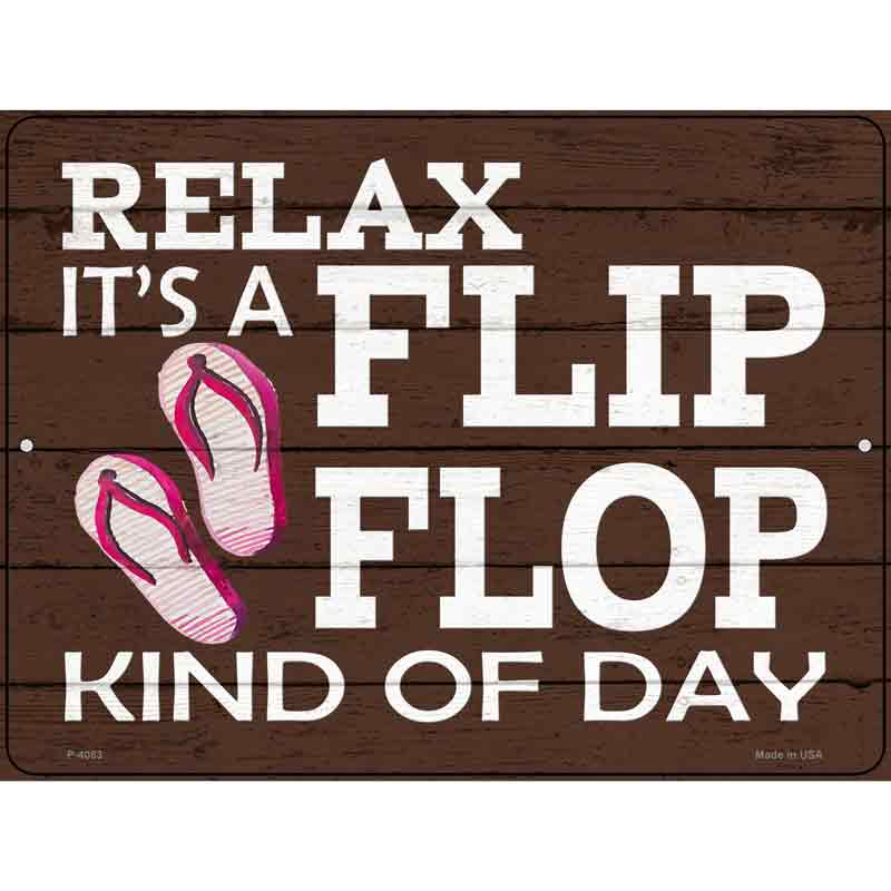 Flip Flop Kind of Day Novelty Metal Parking Sign 9" x 12" (P)