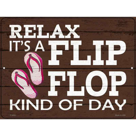 Flip Flop Kind of Day Novelty Metal Parking Sign 9" x 12" (P)