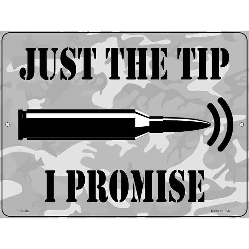 Just The Tip I Promise Novelty Metal Parking Sign 9" x 12" (P)