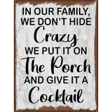 In Our Family We Dont Hide Novelty Metal Parking Sign 9" x 12" (P)