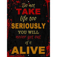 Do Not Take Life too Seriously Novelty Metal Parking Sign 9" x 12" (P)