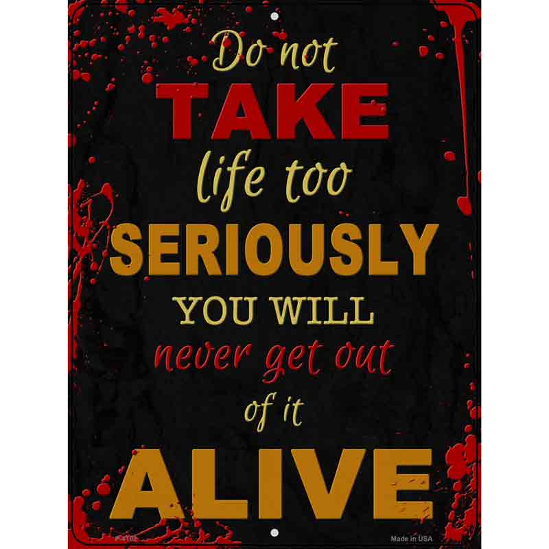 Do Not Take Life too Seriously Novelty Metal Parking Sign 9" x 12" (P)