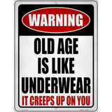 Old Age is like Underwear Novelty Metal Parking Sign 9" x 12" (P)