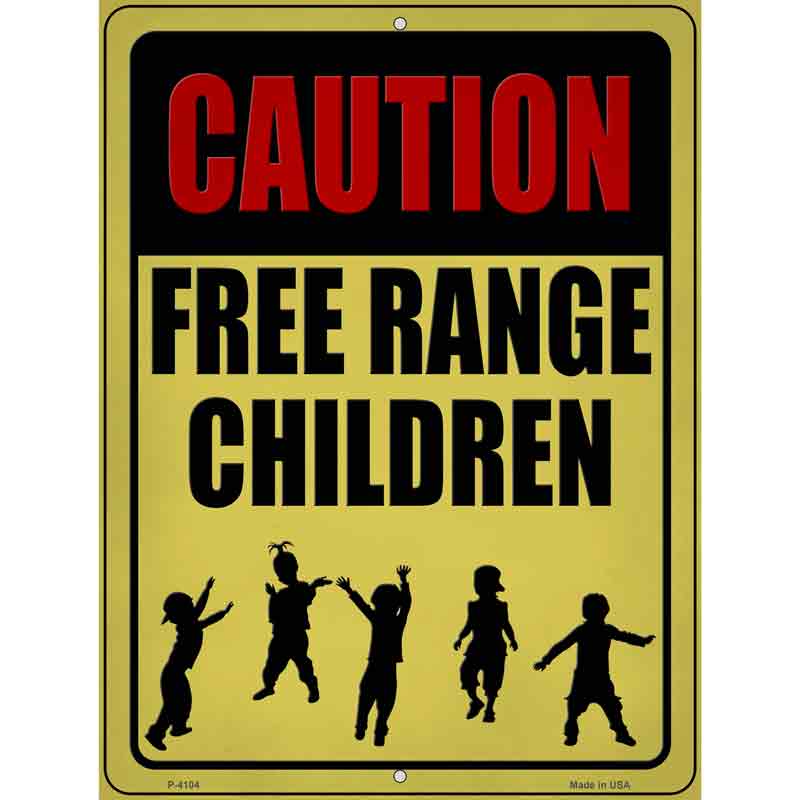 Caution Free Range Children Novelty Metal Parking Sign 9" x 12" (P)