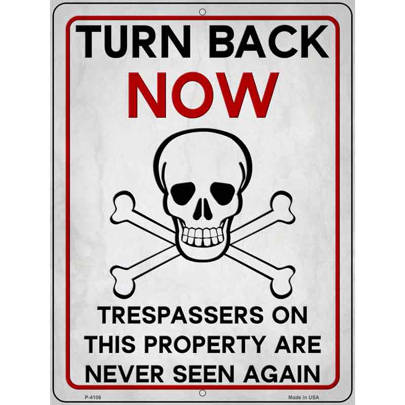 Turn Back Now Novelty Metal Parking Sign 9" x 12" (P)