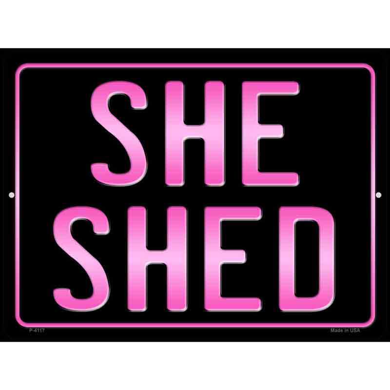 She Shed Pink Novelty Metal Parking Sign 9" x 12" (P)