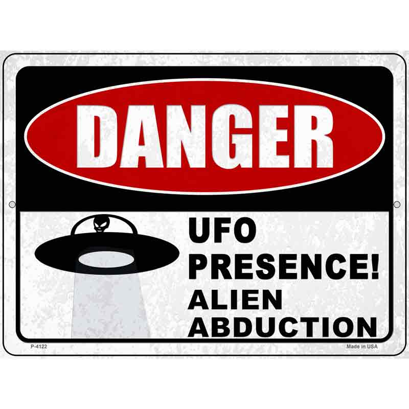 Danger UFO Presence Novelty Metal Parking Sign 9" x 12" (P)