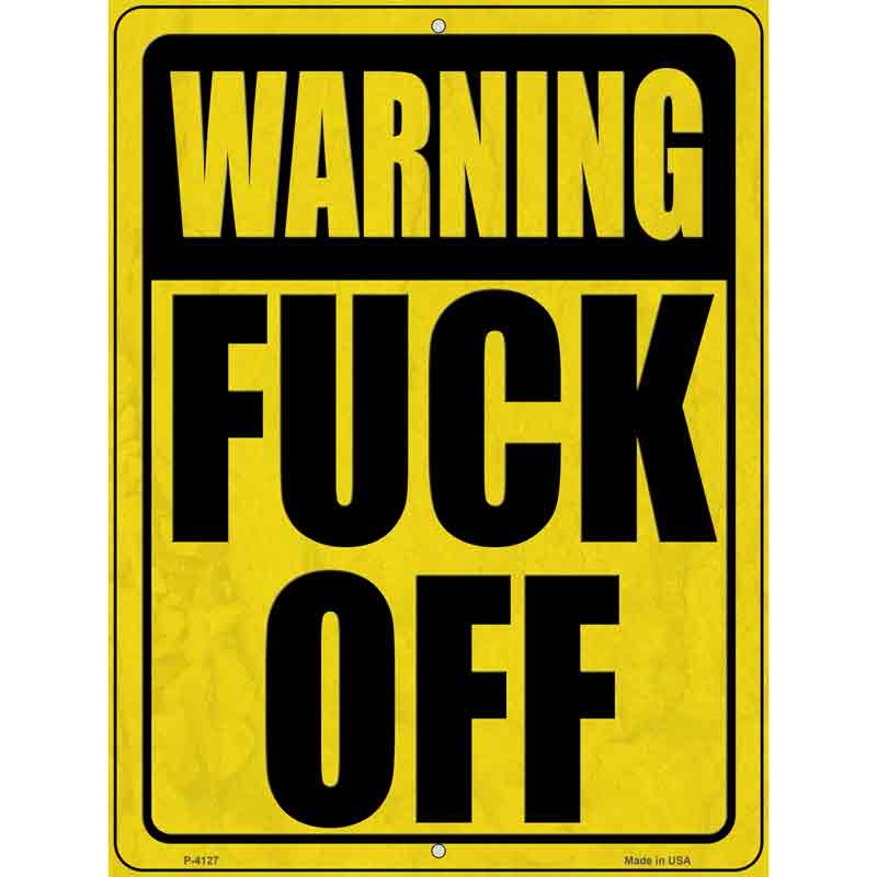 Warning F Off Novelty Metal Parking Sign 9" x 12" (P)