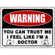 Warning You Can Trust Me Novelty Metal Parking Sign 9" x 12" (P)