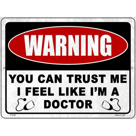 Warning You Can Trust Me Novelty Metal Parking Sign 9" x 12" (P)