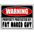 Warning Fat Naked Guy Novelty Metal Parking Sign 9" x 12" (P)