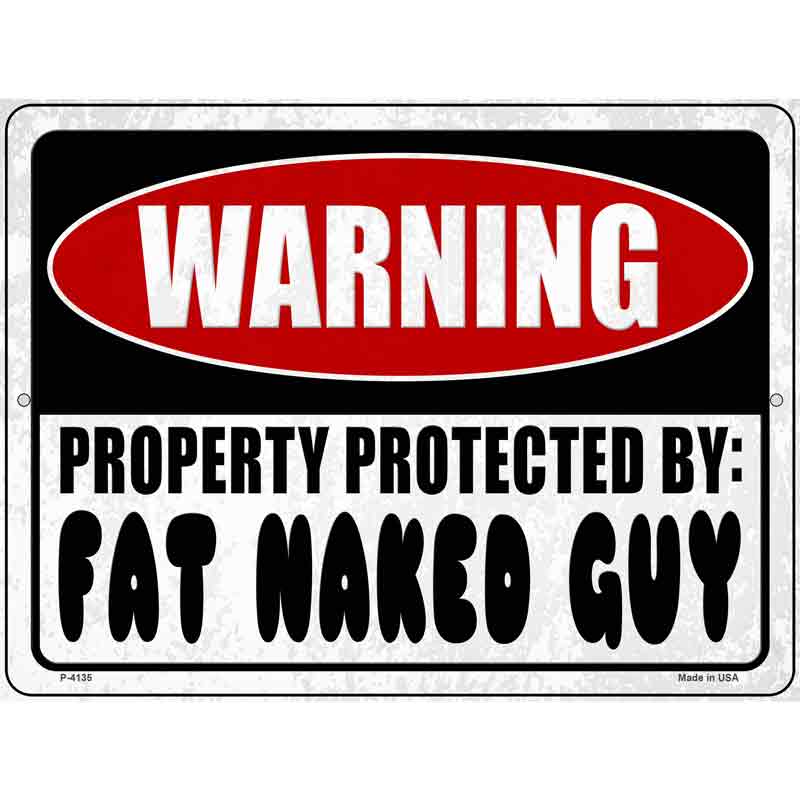 Warning Fat Naked Guy Novelty Metal Parking Sign 9" x 12" (P)