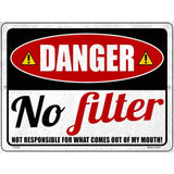 Danger No Filter Novelty Metal Parking Sign 9" x 12" (P)