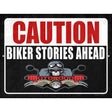 Caution Biker Stories Ahead Novelty Metal Parking Sign 9" x 12" (P)