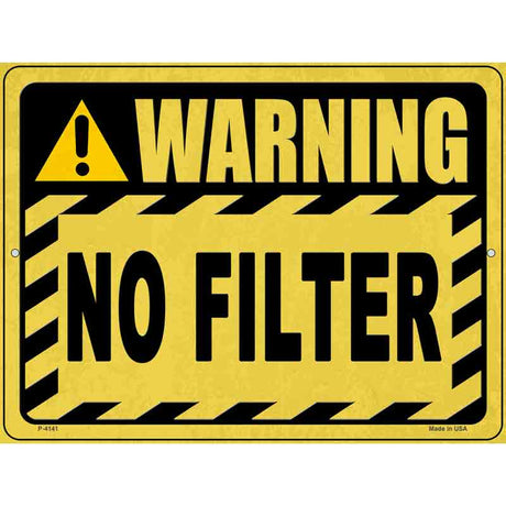 Warning No Filter Novelty Metal Parking Sign 9" x 12" (P)