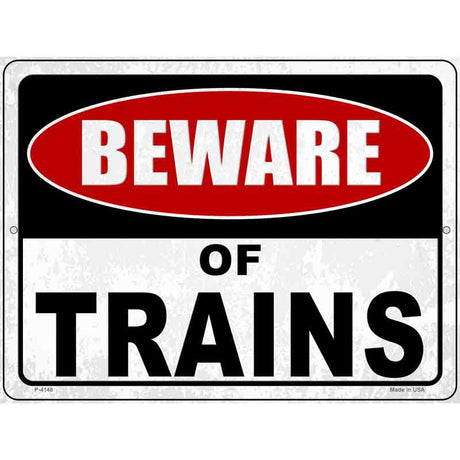 Beware of Trains Novelty Metal Parking Sign 9" x 12" (P)