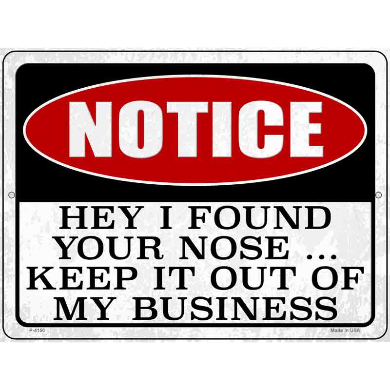 Notice I Found Your Nose Novelty Metal Parking Sign 9" x 12" (P)