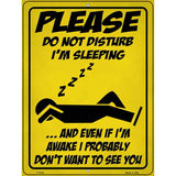 Please Do Not Disturb Sleeping Novelty Metal Parking Sign 9" x 12" (P)