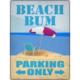 Beach Bum Parking Only Novelty Metal Parking Sign 9" x 12" (P)