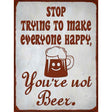 Youre Not Beer Novelty Metal Parking Sign 9" x 12" (P)