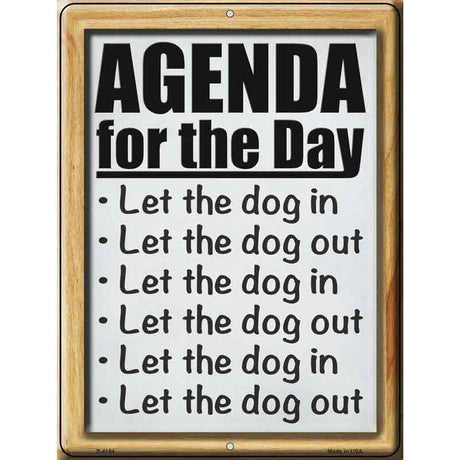 Daily Agenda Let Dog Out Novelty Metal Parking Sign 9" x 12" (P)