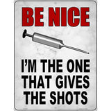 I Give Shots Novelty Metal Parking Sign 9" x 12" (P)