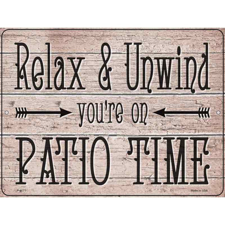 Relax Unwind Patio Time Novelty Metal Parking Sign 9" x 12" (P)