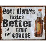 Beer Better On Golf Course Novelty Metal Parking Sign 9" x 12" (P)