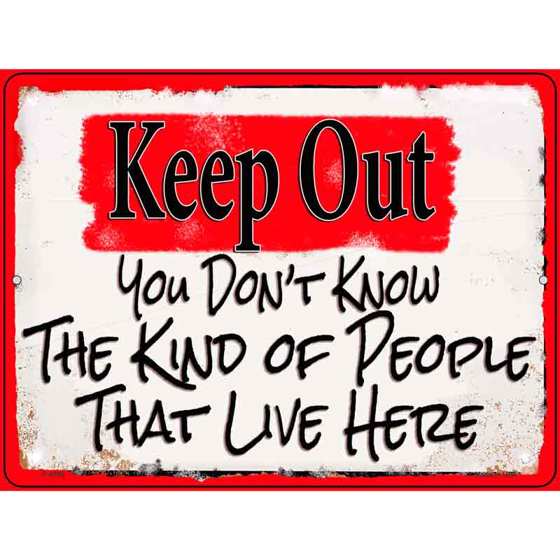 Keep Out People That Live Here Novelty Metal Parking Sign 9" x 12" (P)