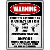 Patrolled By Crazy Novelty Metal Parking Sign 9" x 12" (P)