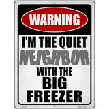 Quiet Neighbor Big Freezer Novelty Metal Parking Sign 9" x 12" (P)