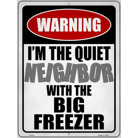 Quiet Neighbor Big Freezer Novelty Metal Parking Sign 9" x 12" (P)