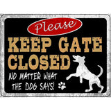 No Matter What The Dog Says Novelty Metal Parking Sign 9" x 12" (P)